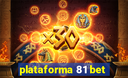 plataforma 81 bet